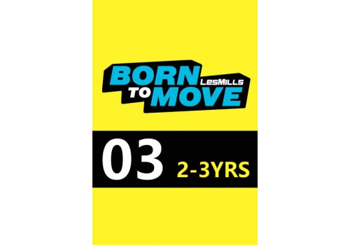 LESMILLS BORN TO MOVE 03  2-3YEARS VIDEO+MUSIC+NOTES